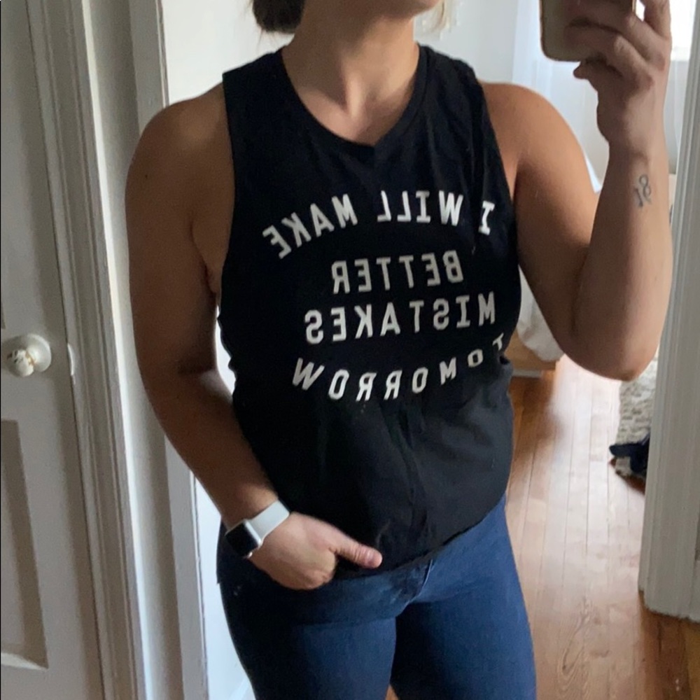 “I will make better mistakes tomorrow” tank top